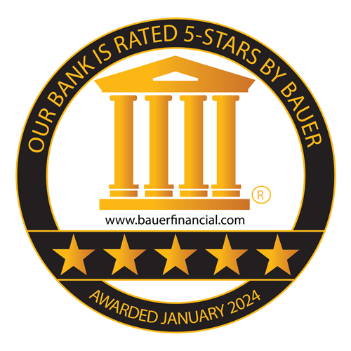 Our bank is rated 5-stars by Bauer Financial - Awarded January 2024